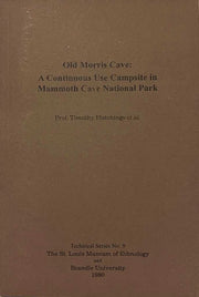 Thousand Year Old Campfire or Old Morris Cave: A Continuous Use Campsite in Mammoth Cave National Park, an Excavation