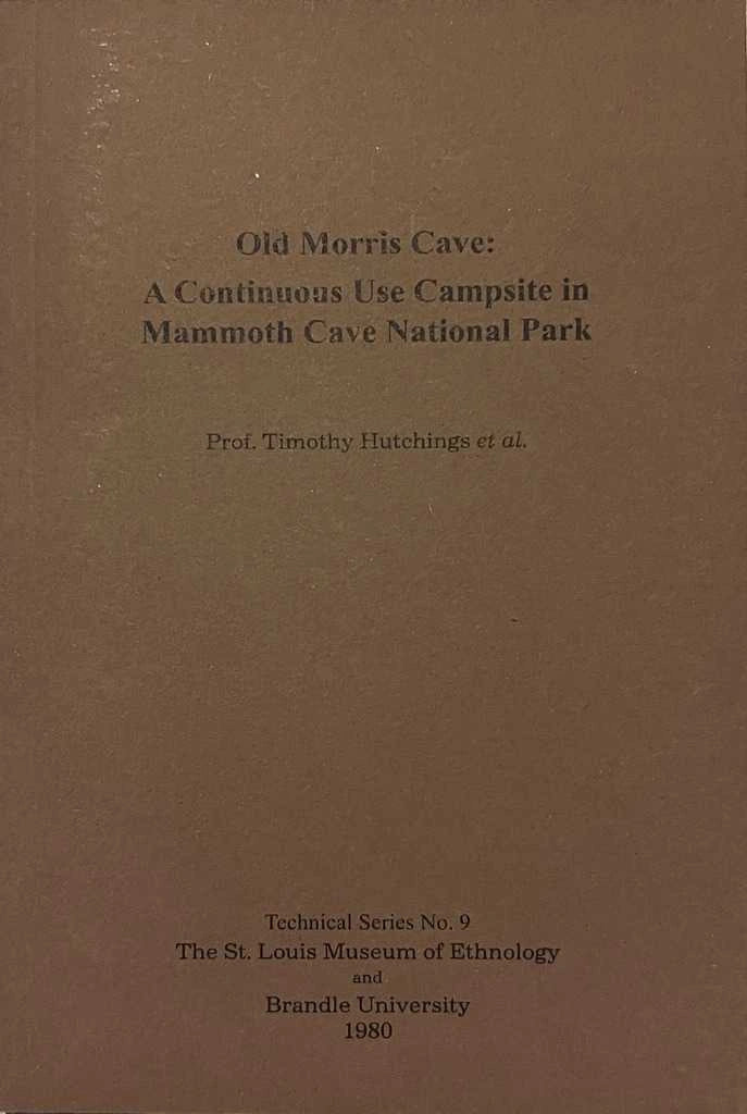 Thousand Year Old Campfire or Old Morris Cave: A Continuous Use Campsite in Mammoth Cave National Park, an Excavation