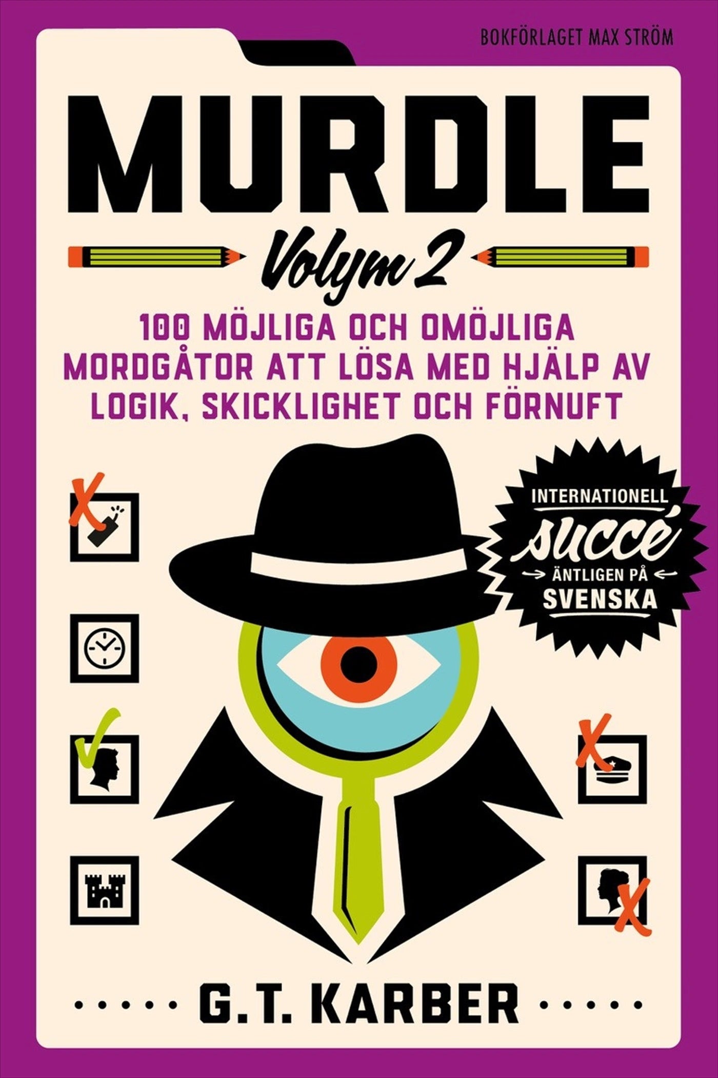 Murdle. 100 möjliga och omöjliga mordgåtor att lösa med hjälp av logik, skicklighet och förnuft