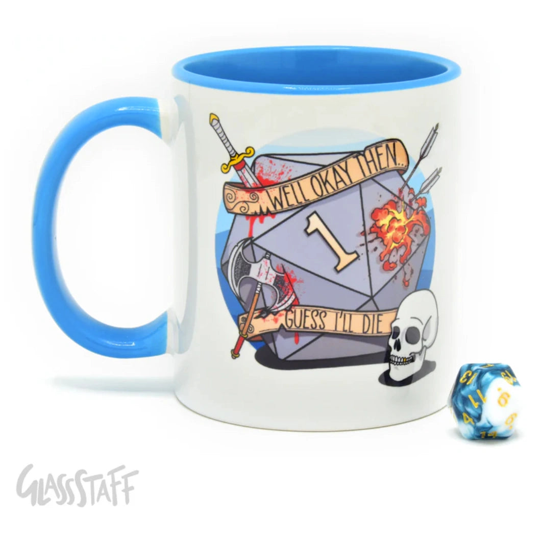 Guess Ill Die Gift Mug
