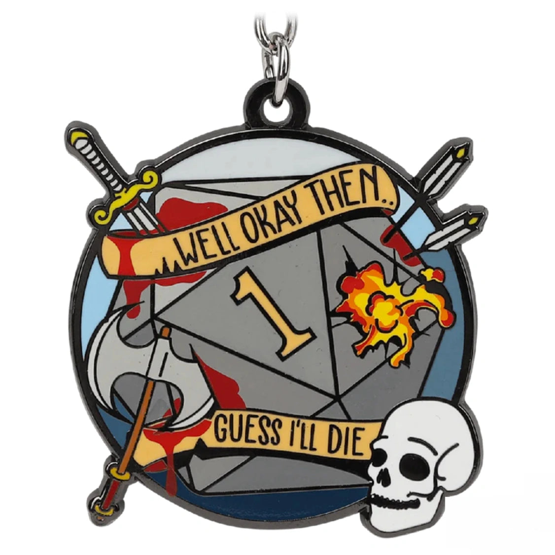 Guess I'll Die Keychain