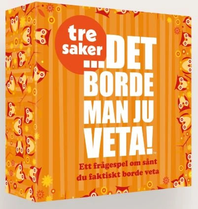 Det borde man ju veta! - Tre saker