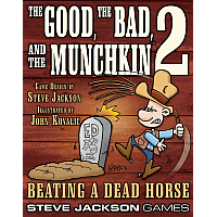 The Good The Bad and The Munchkin 2: Beating a Dead Horse