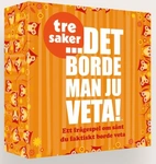 Det borde man ju veta! - Tre saker