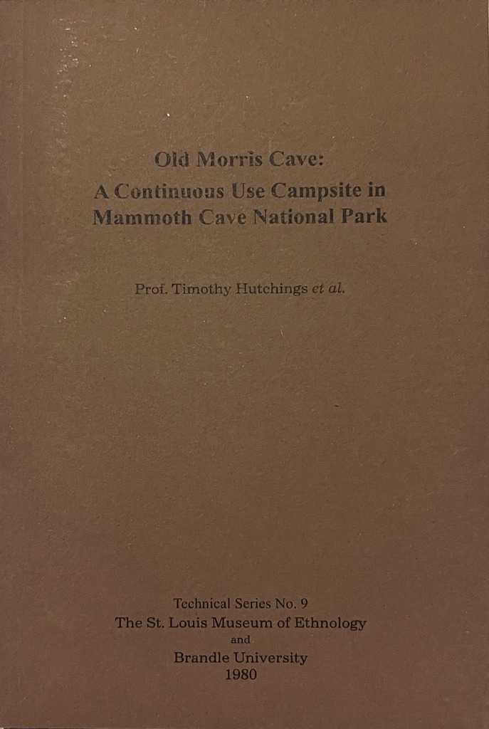 Thousand Year Old Campfire or Old Morris Cave: A Continuous Use Campsite in Mammoth Cave National Park, an Excavation