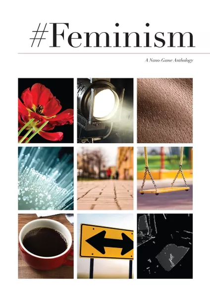 Feminism A Nano-Games Anthology